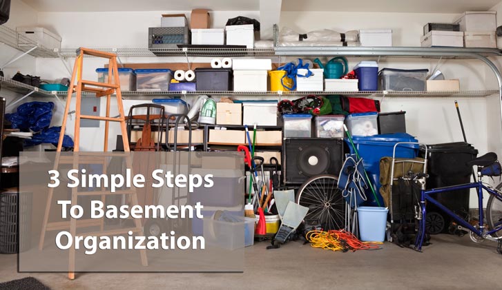 3 Simple Steps To Basement Organization