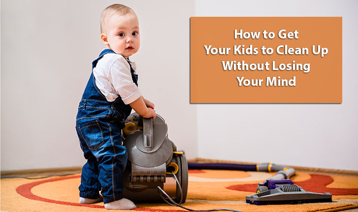 How to Get Your Kids to Clean Up Without Losing Your Mind